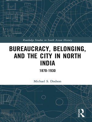 cover image of Bureaucracy, Belonging, and the City in North India
